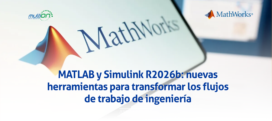 MATLAB y Simulink R2026b: nuevas herramientas para transformar los flujos de trabajo de ingeniería
