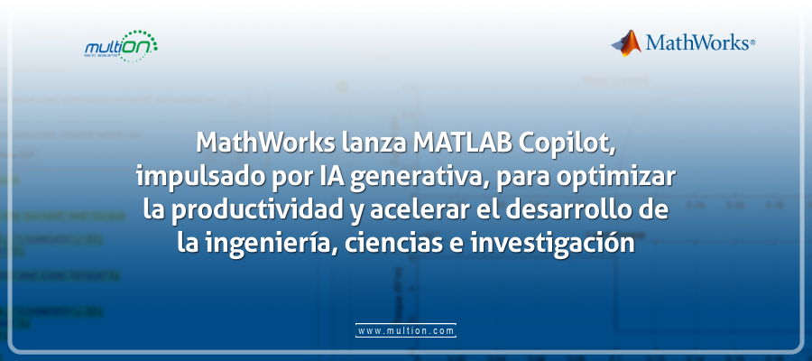 MathWorks lanza MATLAB Copilot, impulsado por IA generativa, para optimizar la productividad y acelerar el desarrollo de la ingeniería, ciencias e investigación