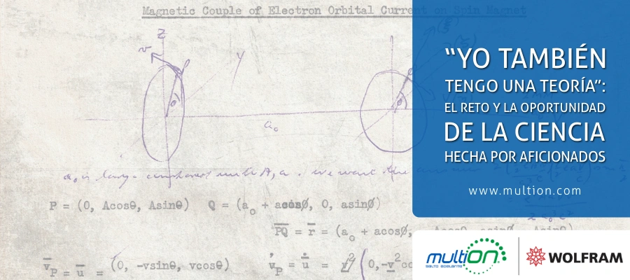 “Yo también tengo una teoría”: El reto y la oportunidad de la ciencia hecha por aficionados